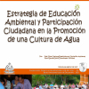 Estrategia de educación ambiental y participación ciudadana en la promoción de una cultura de agua 2007